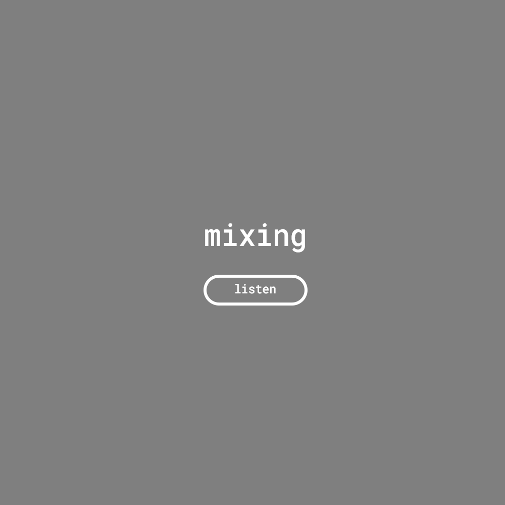 mixing listen